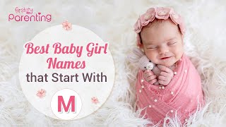 25 Best Baby Girl Names That Start with M [upl. by Hobbie]