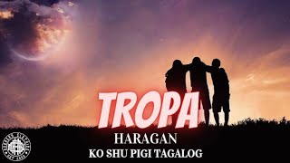 HARAGAN  TROPA KO SHU PIGI TAGALOG [upl. by Nakre]