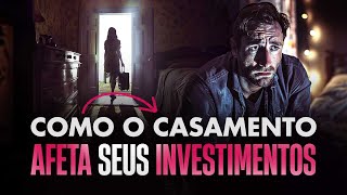 Como o casamento afeta os seus investimentos [upl. by Meit]