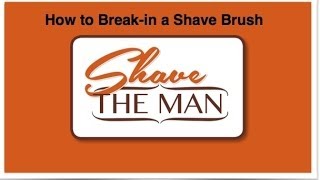 How to Breakin a Shaving Brush [upl. by Ula505]