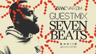 SEVEN BEATS • Guest Mix ISAAC VARZIM [upl. by Enajaras]