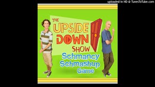 91musictitle from the upside down show schmancy schmashup game [upl. by Marrin164]