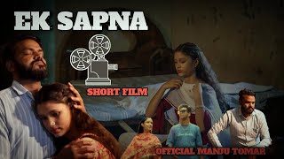 EK SAPNA  OFFICIAL MANJU TOMAR  OFFICIAL VIDEO  SHORT FILM [upl. by Eniamreg]