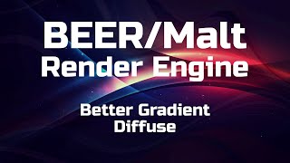 BEERMalt Render Engine Better Gradient Diffuse [upl. by Aneehsal]