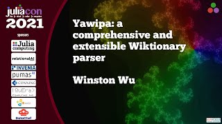 Yawipa a comprehensive and extensible Wiktionary parser  Winston Wu  JuliaCon2021 [upl. by Ardelle]