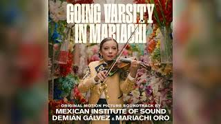 Mexican Institute of Sound amp Demián Gálvez  Title Credits  Going Varsity In Mariachi [upl. by Aicylla540]