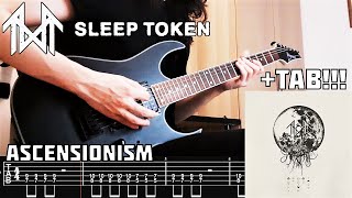 SLEEP TOKEN  Ascensionism Guitar Cover  TAB [upl. by Nnyleimaj]