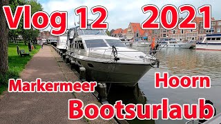 Vlog12 Bootsurlaub 2021 Hoorn  Bootfahren im Juni  in den Niederlanden von Amsterdam  Markermeer [upl. by Angelica]