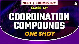 COORDINATION COMPOUNDS ONE SHOT CLASS 12  NEET 2024  CHEMISTRY BY SANKALP BHARAT [upl. by Meyers]