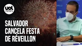 Ômicron Salvador cancela festa de Réveillon prefeito cita temor por nova variante [upl. by Arakawa433]