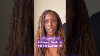 ✨Sisterlocks✨ 4 Simple Hairstyles For The Summer 🌞 sisterlocksjourney [upl. by Calysta]