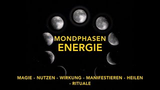 Mondphasen spirituell Rituale Wirkung Energien Mondzyklus nutzen zur Manifestation Heilung Magie [upl. by Annonyw]