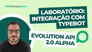 Laboratório Evolution API 20  Typebot [upl. by Benson]