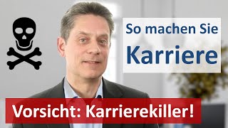 Karriere machen  7 Karrierekiller die Sie unbedingt kennen sollten [upl. by Lehcir]