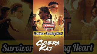 Survivor • Burning Heart 👊 Cobra Kai CobraKai [upl. by Ttoille965]