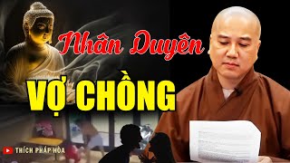 Duyên Nợ Vợ Chồng Tình Yêu Và Nhân Quả Trong Hôn Nhân  Thầy Thích Pháp Hòa [upl. by Acireit]