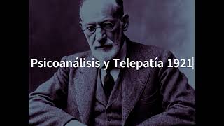 Psicoanálisis y Telepatía Sigmund Freud [upl. by Ovida]