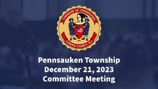 Pennsauken Township Committee Meeting  December 21 2023 [upl. by Lorant889]