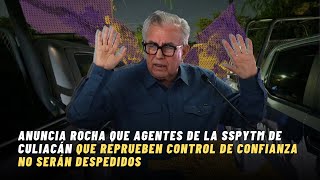 Agentes de la SSPyTM de Culiacán que reprueben control de confianza no serán despedidos [upl. by Kendell]