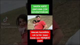 NARİN ABİSİ AMCAM KESİNLİKLE BÖYLE BİR ŞEY YAPMAZ DEDİ [upl. by Oirazan287]