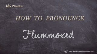 How to Pronounce Flummoxed Real Life Examples [upl. by Regdor]