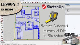 Lesson 3  How To Import Autocad File And Re Scale It Into Sketchup  Hindi Tutorial [upl. by Pardner]