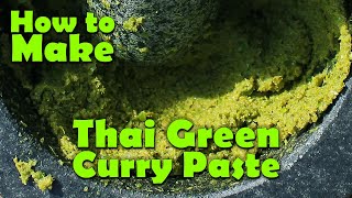 Authentic Thai Green Curry Paste Recipe  พริกแกงเขียวหวาน [upl. by Proudman199]