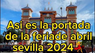 Asi es la portada de la feria de abril 2024 sevilla [upl. by Atniuqal]