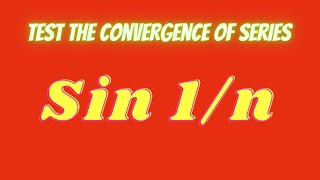 Test the convergence of series sin 1n Comparison tests  p test [upl. by Adialeda]