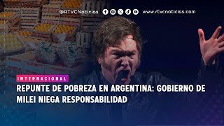 Pobreza en Argentina llega al 52 gobierno Milei no asume responsabilidad  RTVC Noticias [upl. by Lemor794]