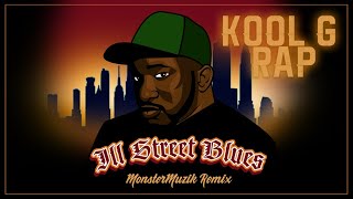 Kool G Rap  Ill Street Blues MonsterMuzik Remix [upl. by Amol]