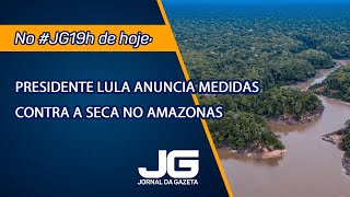 Presidente Lula anuncia medidas contra a seca no Amazonas 10092024 [upl. by Fougere849]