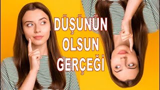 Düşünün Olsun Gerçeği [upl. by Selassie]