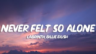 Labrinth  Never Felt So Alone Lyrics ft Billie Eilish [upl. by Savvas584]