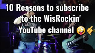 10 Reasons to subscribe to the WisRockin YouTube channel🤪🤙 [upl. by Nonnahsed]