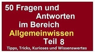 50 Fragen und Antworten Allgemeinwissen 8 für Eignungstest Einstellungstest Wissen verbessern [upl. by Iborian]