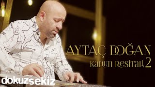 Aytaç Doğan  Kanun Resitali 2 Live Full Albüm Video [upl. by Hazaki]