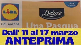 Volantino LIDL dall 11 al 17 marzo anteprima [upl. by Erich105]