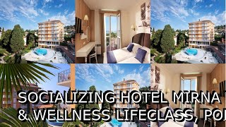 Socializing Hotel Mirna Terme amp Wellness Lifeclass Portorož Croatia [upl. by Akiras656]