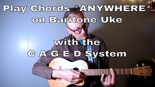 How to Play Chords on Baritone Ukulele with the CAGED System [upl. by Keheley403]