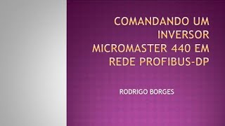 03Comandando um Inversor Micromaster 440 em rede ProfibusDP [upl. by Nivan]