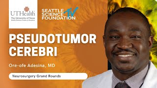 Pseudotumor Cerebri – Oreofe Adesina MD PhD [upl. by Ariahs]