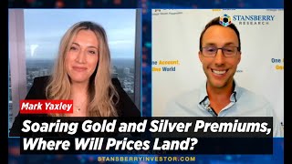 Soaring Gold and Silver Premiums Where Will Prices Land  Mark Yaxley [upl. by Enetsirhc]