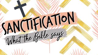 What does the bible say about sanctification Christian inspiration [upl. by Alleira627]