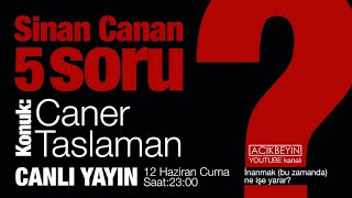 Caner Taslaman  Sinan Canan ile 5 Soru  1Bölüm [upl. by Hnahym]