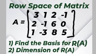 Find the Basis for Row space of matrix A and also find the Dimension of RA LINEAR ALGEBRA [upl. by Schnapp]