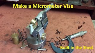 Make a Micrometer Vise [upl. by Allina]