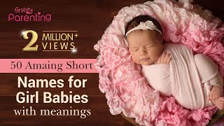 50 Short and Cute Baby Girl Names With Meanings  Short Girl Names  Cute Baby Girl Names [upl. by Kennan]