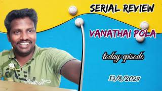 vanathai pola serial today episode 1382024  review [upl. by Idihc415]