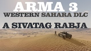 ARMA 3 WESTERN SAHARA DLC  A sivatag rabja [upl. by Attelrak45]